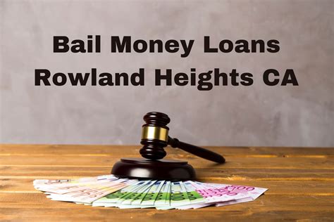 Bail money loans rowland heights ca - In such situations, understanding bail money loans becomes crucial. This article will delve into the intricacies of obtaining bail money loans in Rowland Heights, CA, shedding light on the process, benefits, and considerations. 